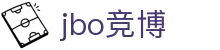 jbo竞博·(电竞)-为电子竞技而生,为荣耀而博